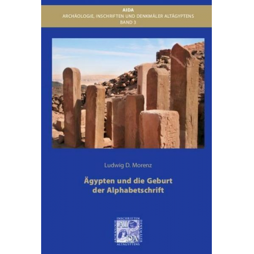 Ludwig D. Morenz - Ägypten und die Geburt der Alphabetschrift