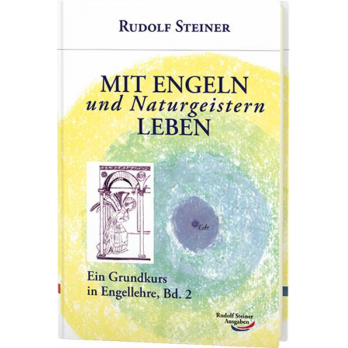 Rudolf Steiner - Mit Engeln und Naturgeistern leben