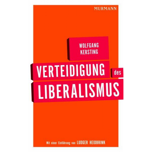 Wolfgang Kersting - Verteidigung des Liberalismus