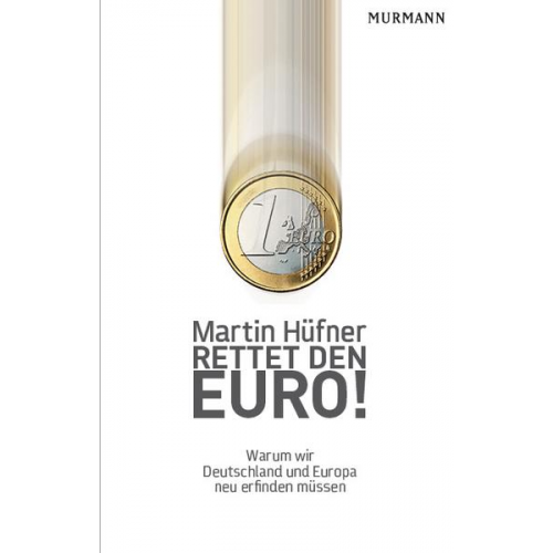 Martin Hüfner - Rettet den Euro!