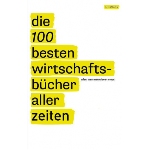 Jack Covert & Peter Felixberger & Wolfgang Hanfstein & Todd Sattersten - Die 100 besten Wirtschaftsbücher aller Zeiten