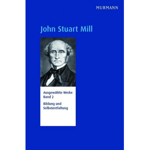 John Stuart Mill - John Stuart Mill, Bildung und Selbstentfaltung