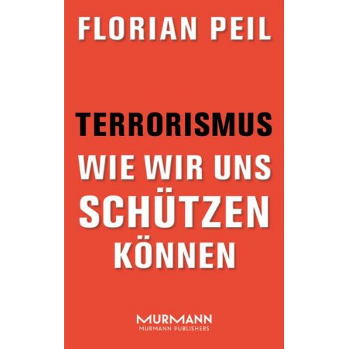 Florian Peil - Terrorismus - wie wir uns schützen können