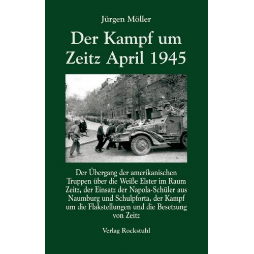 Jürgen Möller - Der Kampf um Zeitz April 1945