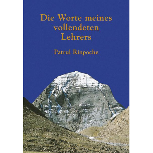 Patrul Rinpoche - Die Worte meines vollendeten Lehrers