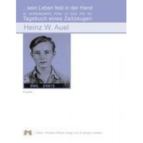 Heinz W. Auel - Sein Leben fest in der Hand