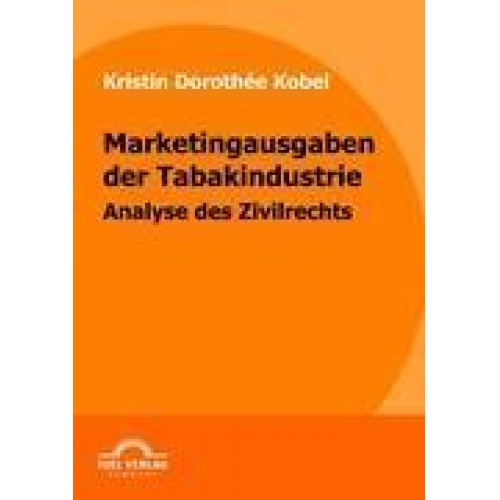 Kristin Dorothée Kobel - Marketingausgaben der Tabakindustrie