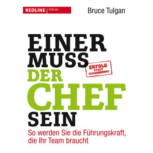 Bruce Tulgan - Einer muss der Chef sein