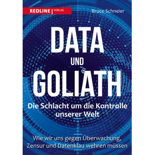 Bruce Schneier - Data und Goliath – Die Schlacht um die Kontrolle unserer Welt