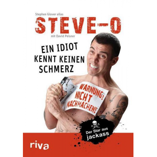 Steve 'Steve O' Glover - Ein Idiot kennt keinen Schmerz