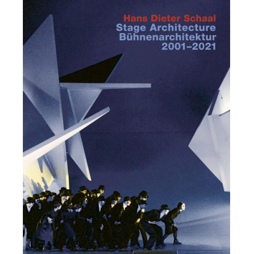 Hans Dieter Schaal - Hans Dieter Schaal, Stage Architecture 2001–2021 / Bühnenarchitektur 2001–2021