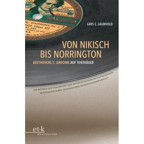 Lars E. Laubhold - Von Nikisch bis Norrington. Beethovens 5. Sinfonie auf Tonträger