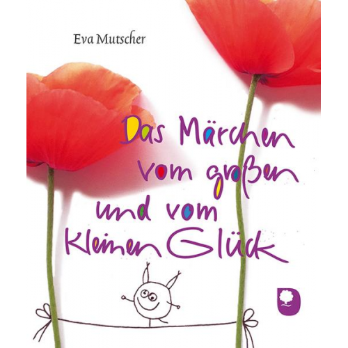 Eva Mutscher - Das Märchen vom großen und vom kleinen Glück