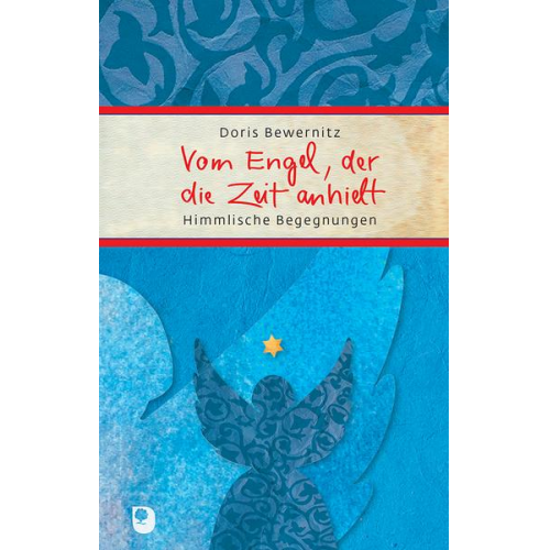 Doris Bewernitz - Vom Engel, der die Zeit anhielt