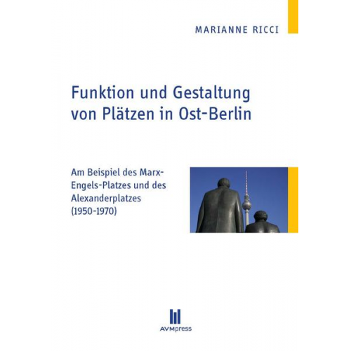 Marianne Ricci - Funktion und Gestaltung von Plätzen in Ost-Berlin