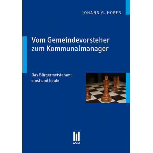 Johann G. Hofer - Vom Gemeindevorsteher zum Kommunalmanager