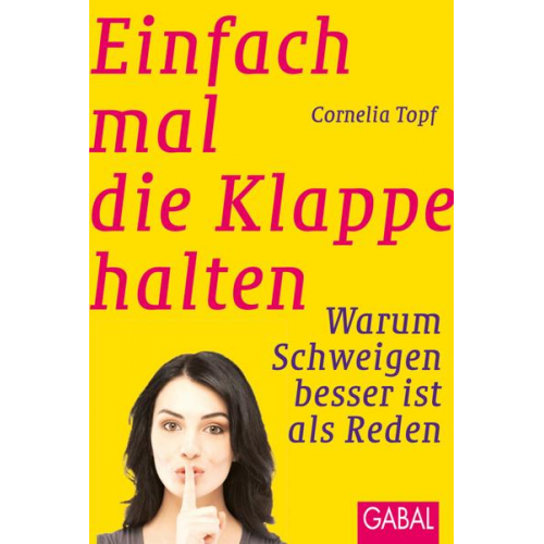 Cornelia Topf - Einfach mal die Klappe halten