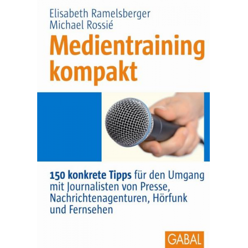 Elisabeth Ramelsberger & Michael Rossié - Medientraining kompakt