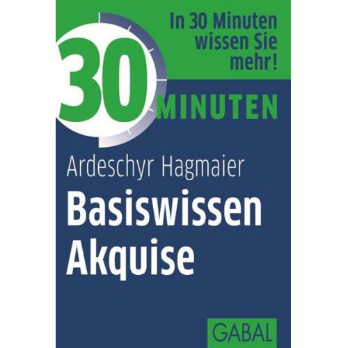 Ardeschyr Hagmaier - 30 Minuten Basiswissen Akquise