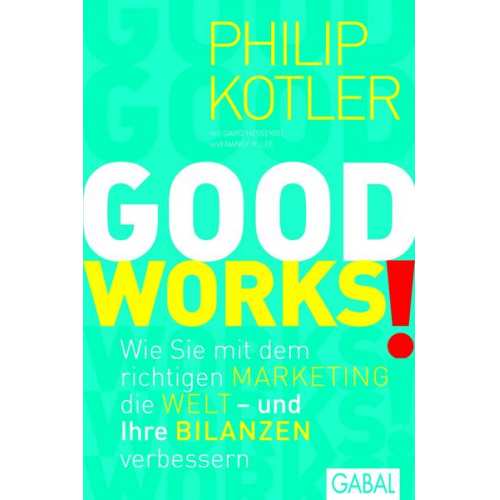 Philip Kotler & David Hessekiel & Nancy R. Lee - Good Works!