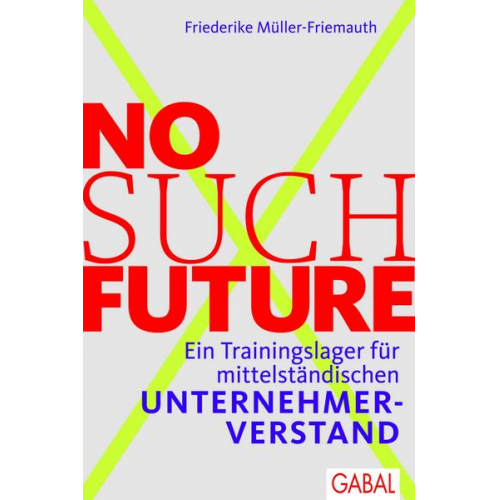 Friederike Müller-Friemauth - No such Future