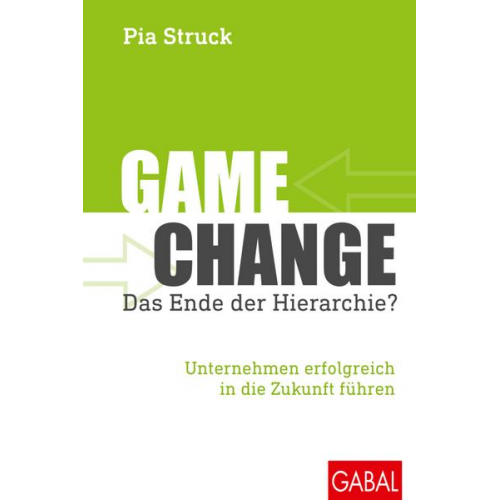 Pia Struck - Game Change: Das Ende der Hierarchie?