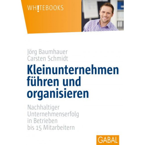 Carsten Schmidt & Jörg Baumhauer - Kleinunternehmen führen und organisieren