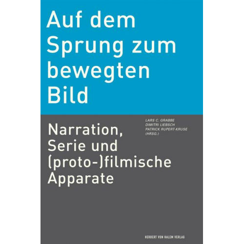 Auf dem Sprung zum bewegten Bild. Narration, Serie und (proto-)filmische Apparate