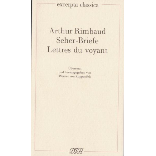 Arthur Rimbaud - Seher-Briefe. Lettres du Voyant