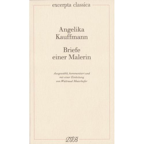 Angelika Kauffmann - Briefe einer Malerin