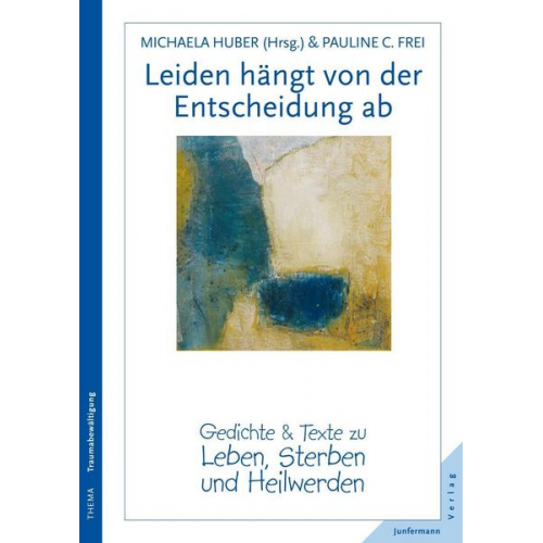 Michaela Huber & Pauline C. Frei - Leiden hängt von der Entscheidung ab