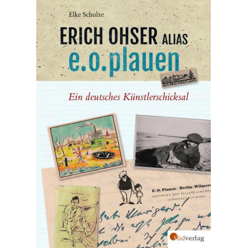 Elke Schulze - Erich Ohser alias e.o.plauen