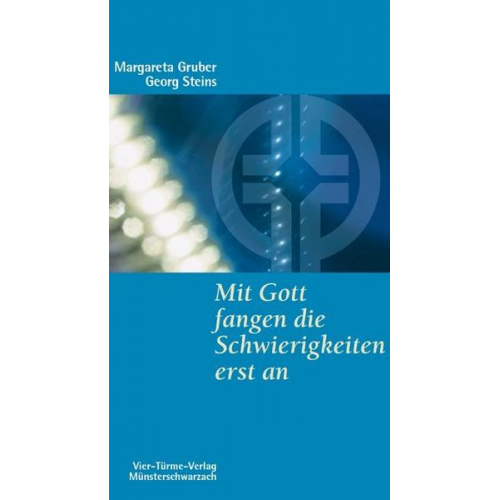 Margareta Gruber & Georg Steins - Mit Gott fangen die Schwierigkeiten erst an