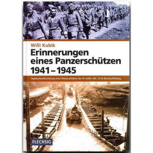 Willi Kubik - Erinnerungen eines Panzerschützen 1941-1945
