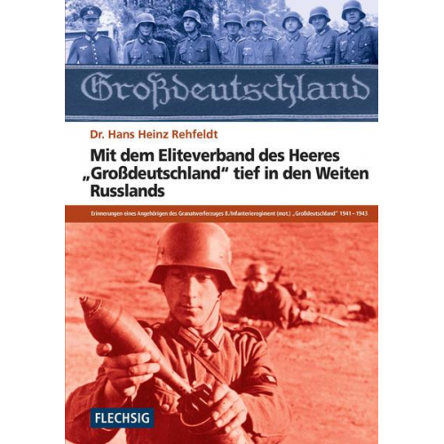 Hans H. Rehfeldt - Mit dem Eliteverband des Heeres „Großdeutschland“ tief in den Weiten Russlands