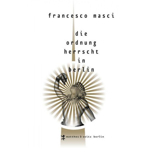 Francesco Masci - Die Ordnung herrscht in Berlin