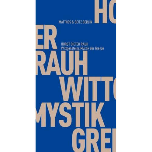 Horst Dieter Rauh - Wittgensteins Mystik der Grenze