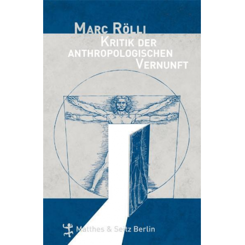 Marc Rölli - Kritik der anthropologischen Vernunft