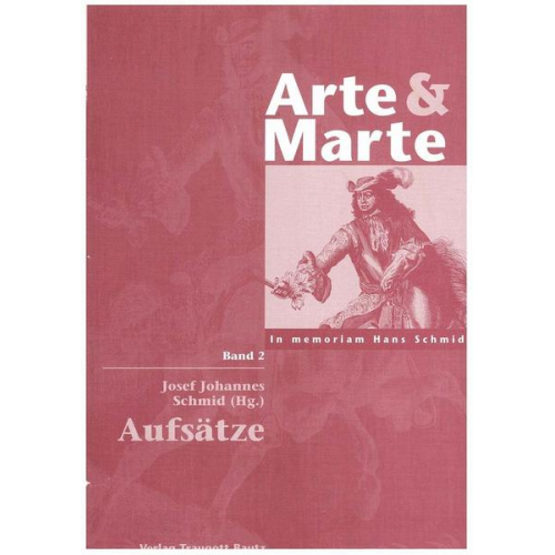 Arte & Marte. In Memorian Hans Schmidt - Eine Gedächtnisschrift seines Schülerkreises / Aufsätze