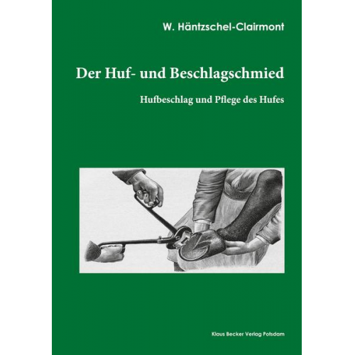 Walter Häntzschel-Clairmont - Der Huf- und Beschlagschmied