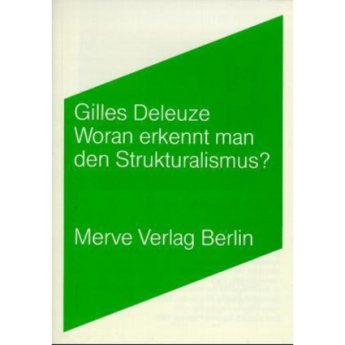 Gilles Deleuze - Woran erkennt man den Strukturalismus?