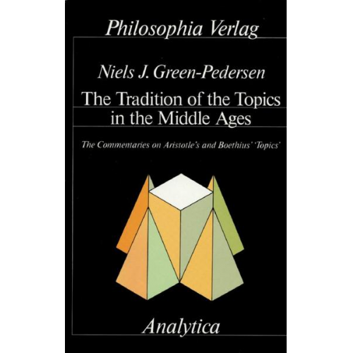 Niels J. Green-Pedersen - The Tradition of the Topics in the Middle Ages