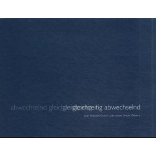 Jean F. Guiton & Jan Leven & Ursula Wevers - Abwechselnd gleichzeitig, gleichzeitig abwechselnd