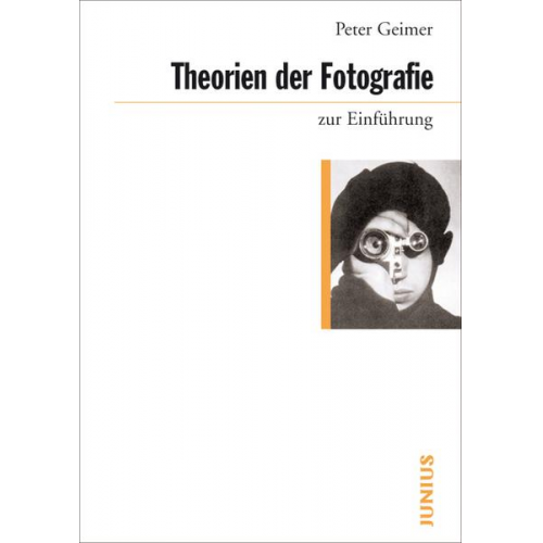 Peter Geimer - Theorien der Fotografie zur Einführung