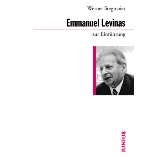 Werner Stegmaier - Emmanuel Levinas zur Einführung