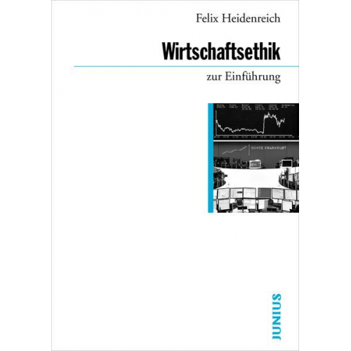 Felix Heidenreich - Wirtschaftsethik zur Einführung