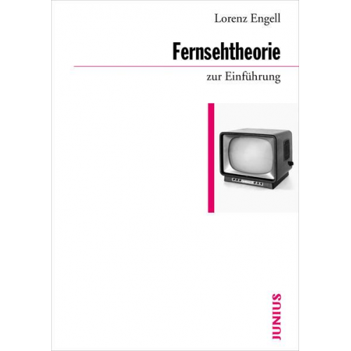 Lorenz Engell - Fernsehtheorie zur Einführung