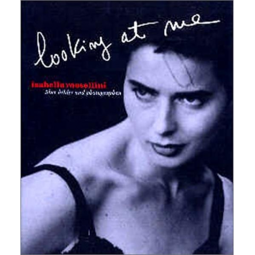 Isabella Rossellini - Looking at Me