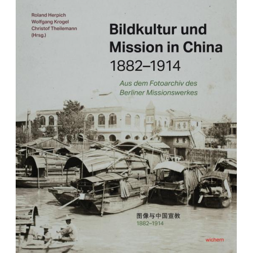 Bildkultur und Mission in China 1882-1914