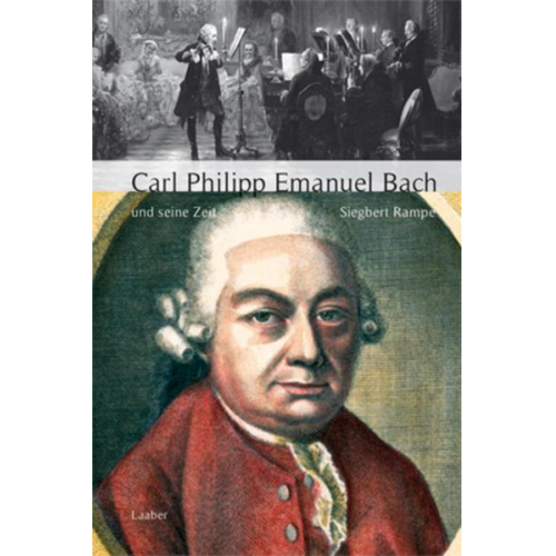 Siegbert Rampe - Carl Philipp Emanuel Bach und seine Zeit